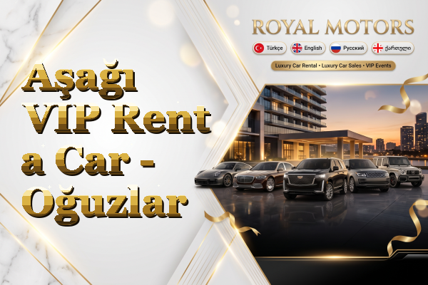 Aşağı VIP Rent a Car - Oğuzlar