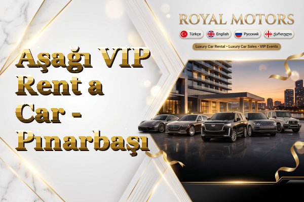 Aşağı VIP Rent a Car - Pınarbaşı