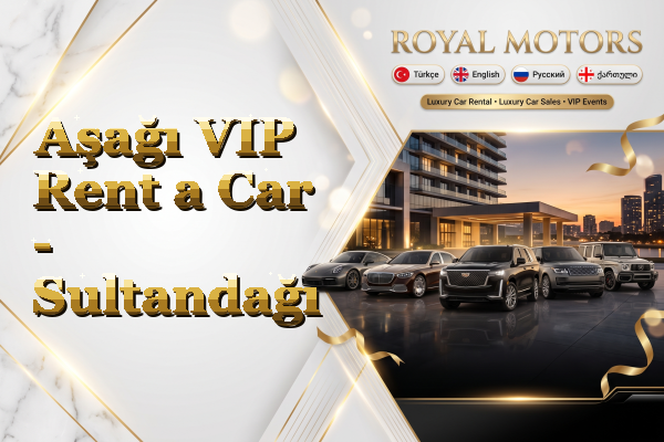 Aşağı VIP Rent a Car - Sultandağı