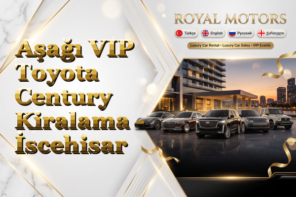 Aşağı VIP Toyota Century Kiralama - İscehisar