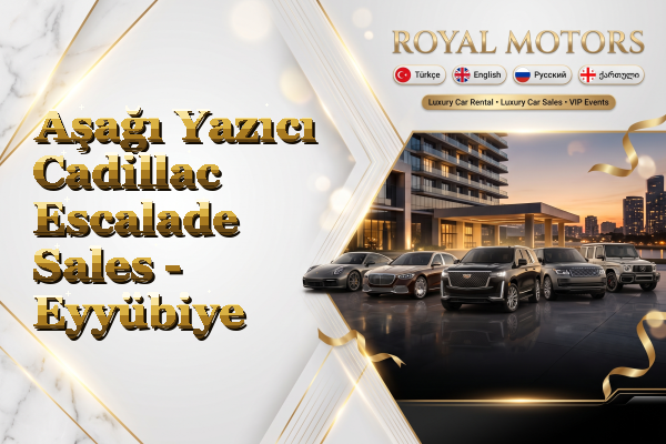 Aşağı Yazıcı Cadillac Escalade Sales - Eyyübiye
