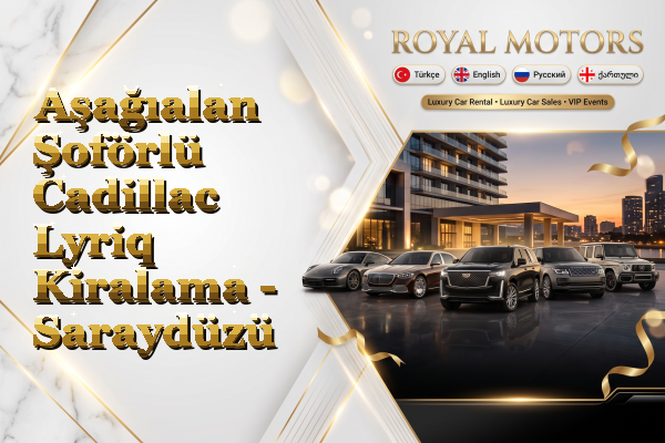 Aşağıalan Şoförlü Cadillac Lyriq Kiralama - Saraydüzü