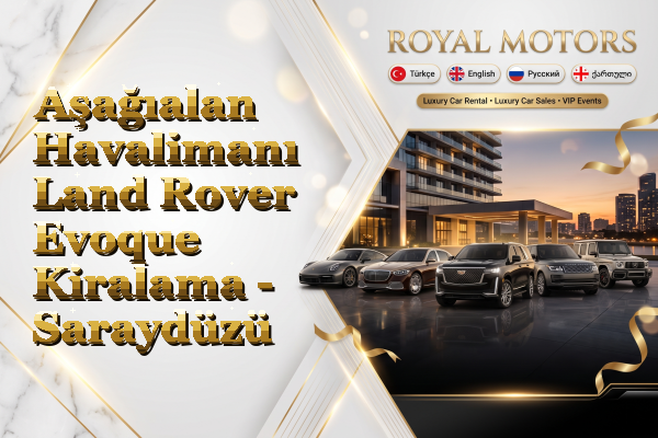 Aşağıalan Havalimanı Land Rover Evoque Kiralama - Saraydüzü