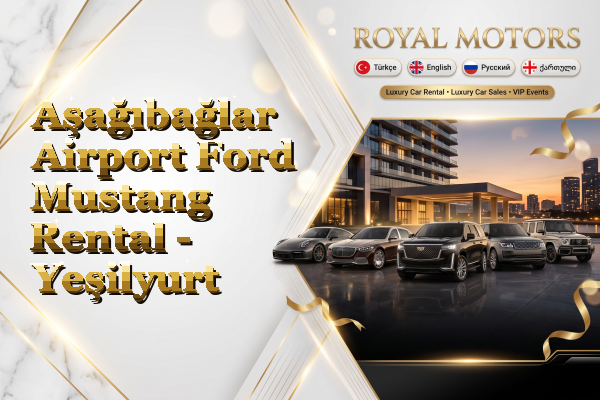 Aşağıbağlar Airport Ford Mustang Rental - Yeşilyurt