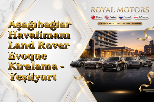 Aşağıbağlar Havalimanı Land Rover Evoque Kiralama - Yeşilyurt