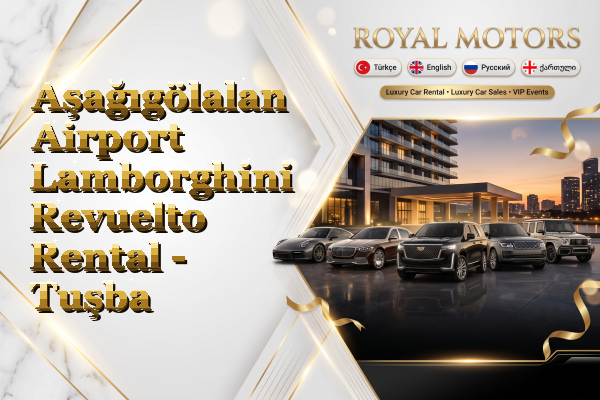 Aşağıgölalan Airport Lamborghini Revuelto Rental - Tuşba