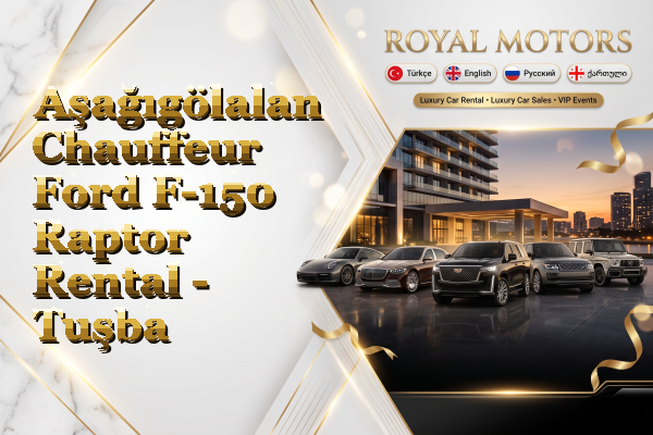 Aşağıgölalan Chauffeur Ford F-150 Raptor Rental - Tuşba