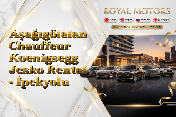 Aşağıgölalan Chauffeur Koenigsegg Jesko Rental - İpekyolu