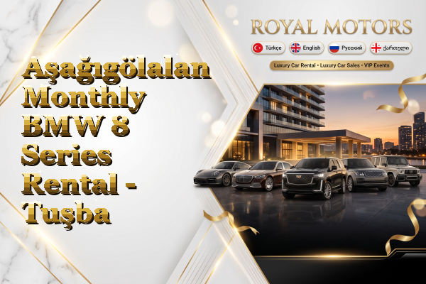 Aşağıgölalan Monthly BMW 8 Series Rental - Tuşba