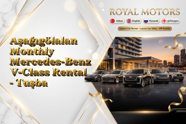 Aşağıgölalan Monthly Mercedes-Benz V-Class Rental - Tuşba