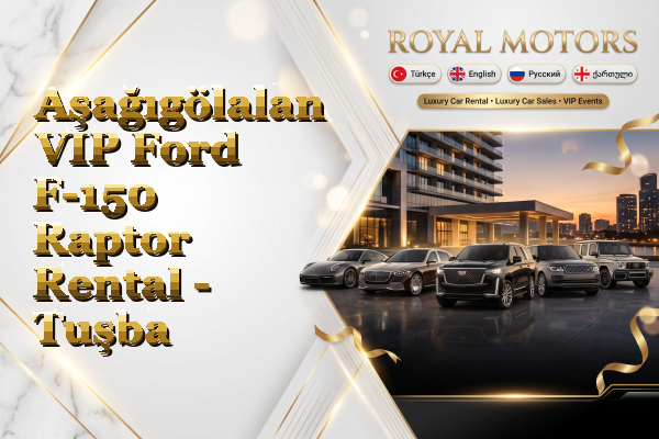 Aşağıgölalan VIP Ford F-150 Raptor Rental - Tuşba