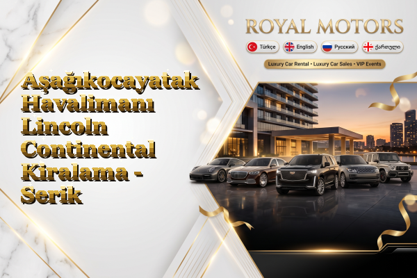 Aşağıkocayatak Havalimanı Lincoln Continental Kiralama - Serik