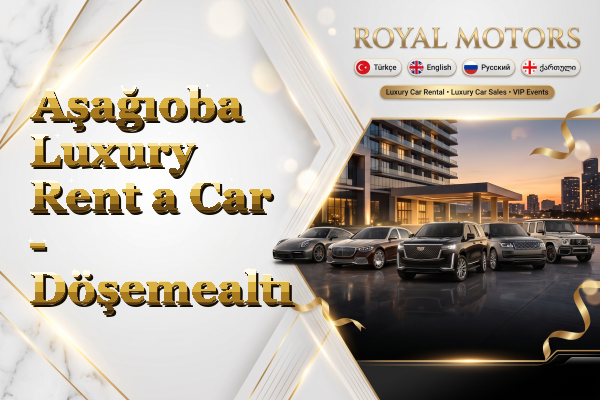 Aşağıoba Luxury Rent a Car - Döşemealtı