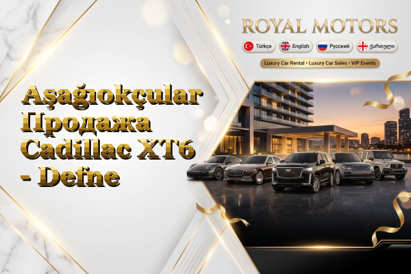 Aşağıokçular Продажа Cadillac XT6 - Defne