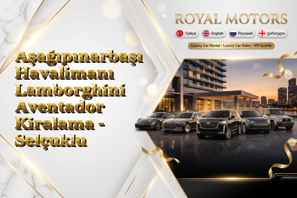 Aşağıpınarbaşı Havalimanı Lamborghini Aventador Kiralama - Selçuklu