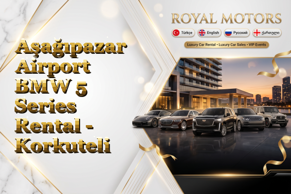 Aşağıpazar Airport BMW 5 Series Rental - Korkuteli