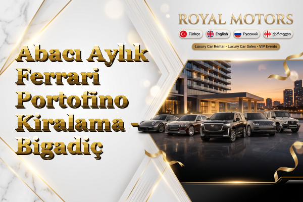 Abacı Aylık Ferrari Portofino Kiralama - Bigadiç