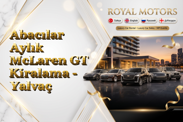 Abacılar Aylık McLaren GT Kiralama - Yalvaç