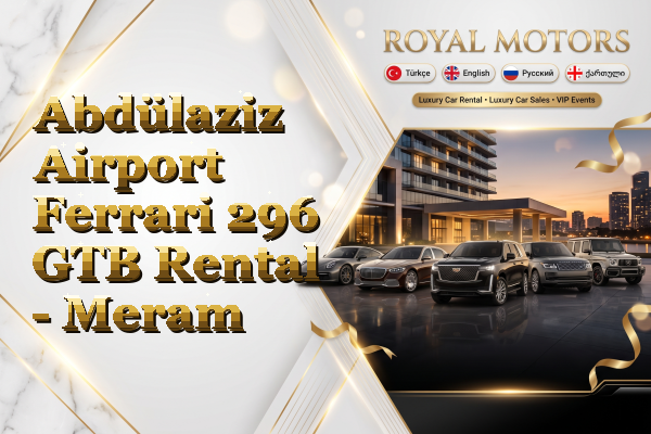 Abdülaziz Airport Ferrari 296 GTB Rental - Meram