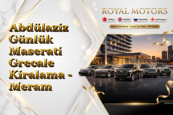 Abdülaziz Günlük Maserati Grecale Kiralama - Meram