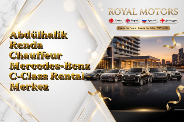 Abdülhalik Renda Chauffeur Mercedes-Benz C-Class Rental - Merkez