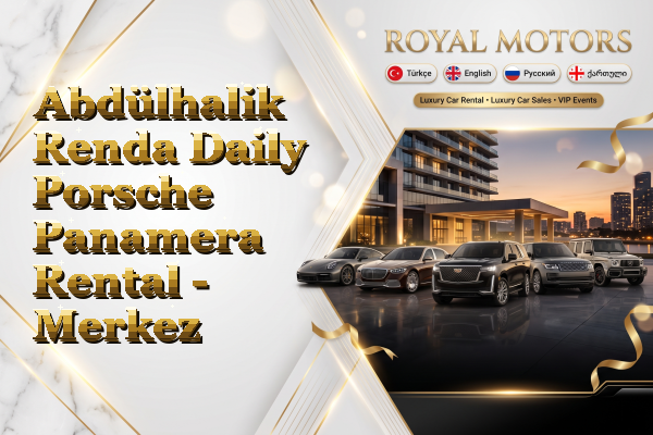 Abdülhalik Renda Daily Porsche Panamera Rental - Merkez