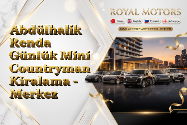 Abdülhalik Renda Günlük Mini Countryman Kiralama - Merkez