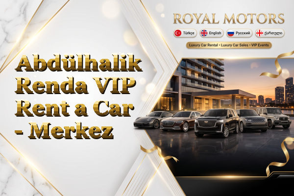 Abdülhalik Renda VIP Rent a Car - Merkez