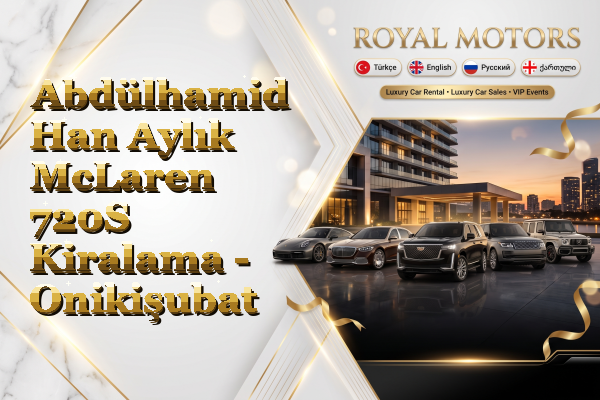 Abdülhamid Han Aylık McLaren 720S Kiralama - Onikişubat