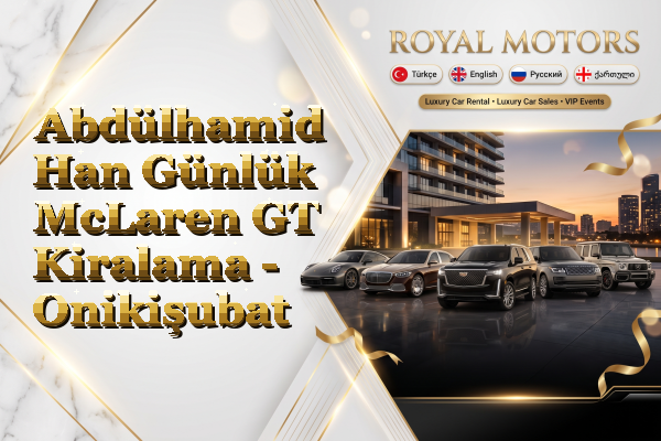 Abdülhamid Han Günlük McLaren GT Kiralama - Onikişubat