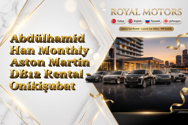 Abdülhamid Han Monthly Aston Martin DB12 Rental - Onikişubat