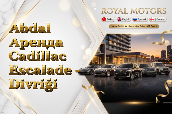 Abdal Аренда Cadillac Escalade - Divriği