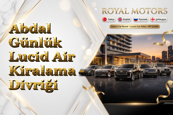 Abdal Günlük Lucid Air Kiralama - Divriği