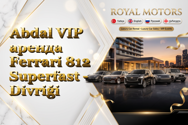 Abdal VIP аренда Ferrari 812 Superfast - Divriği