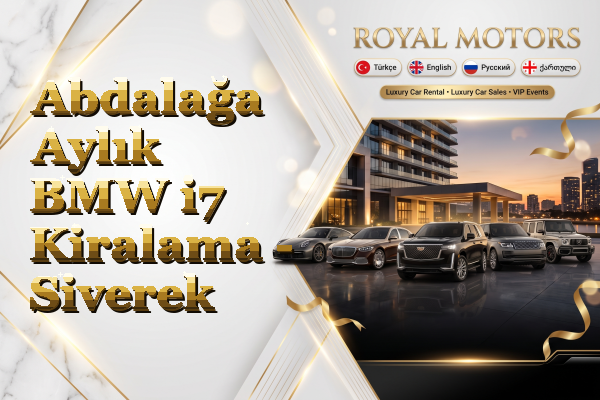 Abdalağa Aylık BMW i7 Kiralama - Siverek