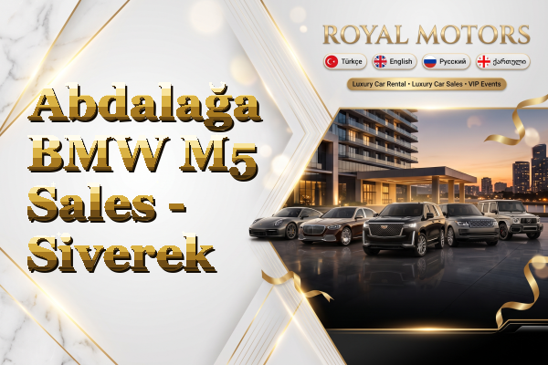 Abdalağa BMW M5 Sales - Siverek