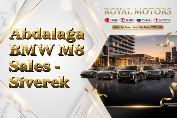 Abdalağa BMW M8 Sales - Siverek