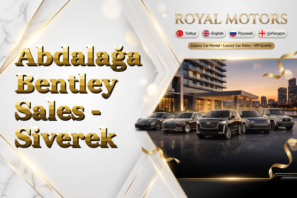 Abdalağa Bentley Sales - Siverek