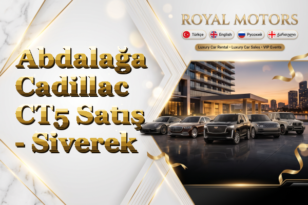 Abdalağa Cadillac CT5 Satış - Siverek