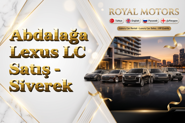 Abdalağa Lexus LC Satış - Siverek
