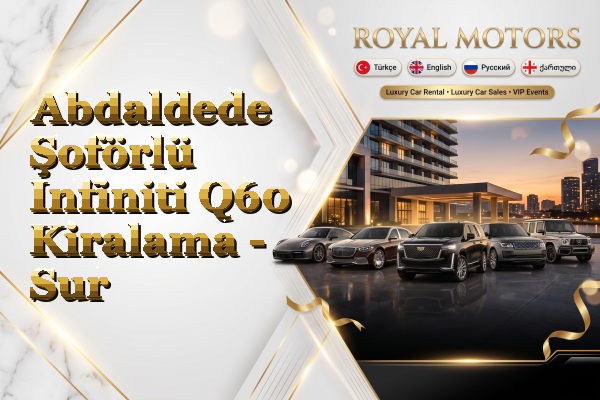 Abdaldede Şoförlü Infiniti Q60 Kiralama - Sur