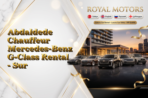 Abdaldede Chauffeur Mercedes-Benz G-Class Rental - Sur