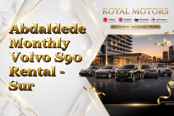 Abdaldede Monthly Volvo S90 Rental - Sur