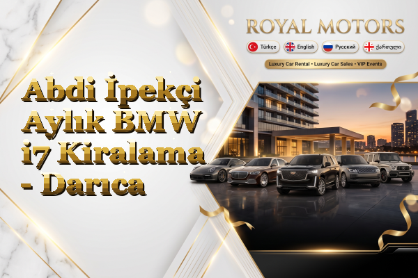 Abdi İpekçi Aylık BMW i7 Kiralama - Darıca