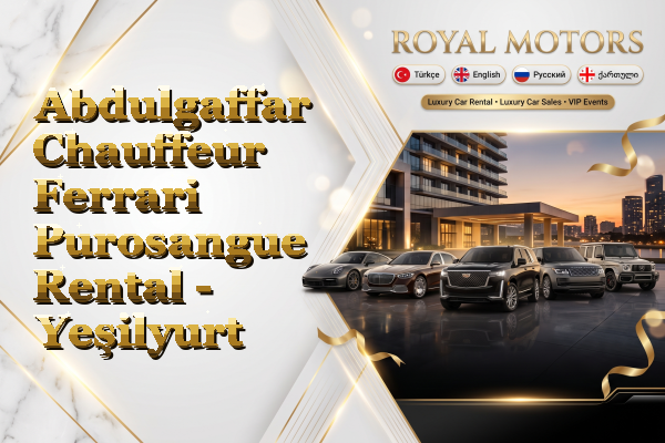 Abdulgaffar Chauffeur Ferrari Purosangue Rental - Yeşilyurt