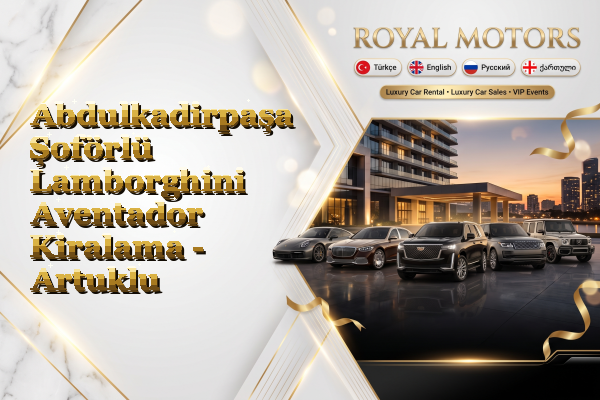 Abdulkadirpaşa Şoförlü Lamborghini Aventador Kiralama - Artuklu