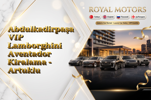 Abdulkadirpaşa VIP Lamborghini Aventador Kiralama - Artuklu