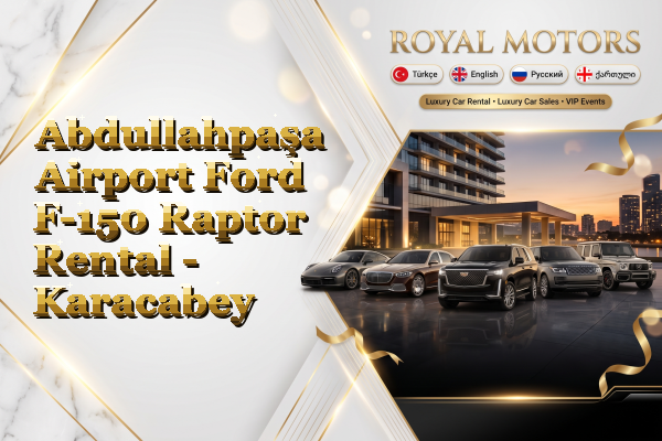 Abdullahpaşa Airport Ford F-150 Raptor Rental - Karacabey