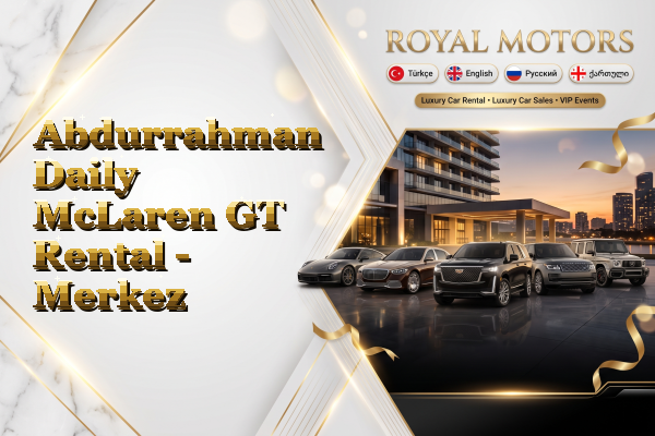 Abdurrahman Daily McLaren GT Rental - Merkez