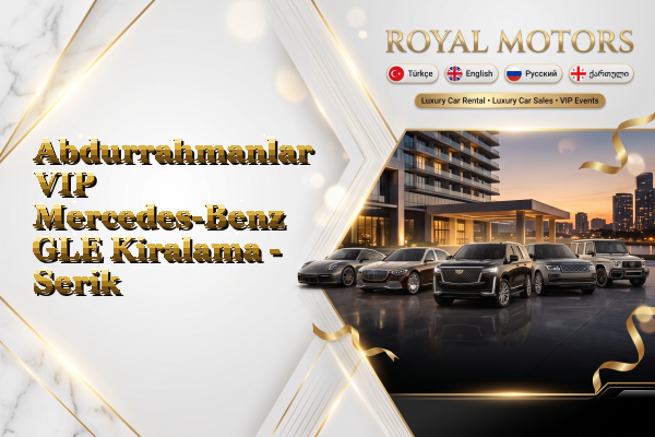 Abdurrahmanlar VIP Mercedes-Benz GLE Kiralama - Serik